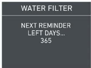 WATER FILTER NEXT REMINDER LEFT DAYS... 365