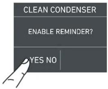 CLEAN CONDENSER ENABLE REMINDER? YES NO