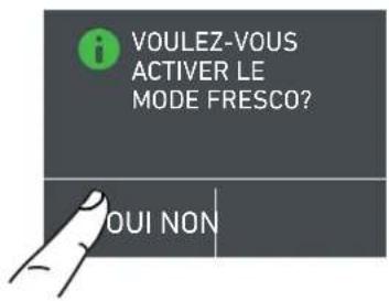 VOULEZ-VOUS ACTIVER LE MODE FRESCO? OUI NON