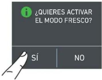 ¿QUIERES ACTIVAR EL MODO FRESCO? SÍ NO