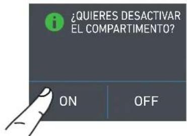 ¿QUIERES DESACTIVAR EL COMPARTIMENTO? ON OFF