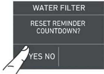 WATER FILTER RESET REMINDER COUNTDOWN? YES NO