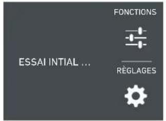 FONCTIONS ESSAI INTIAL ... RéGLAGES