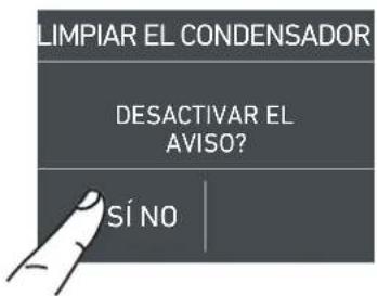 LIMPIAR EL CONDENSADOR DESACTIVAR EL AVISO? SÍ NO