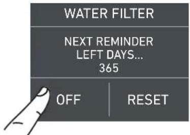 WATER FILTER NEXT REMINDER LEFT DAYS... 365 OFF RESET