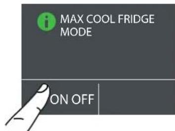 MAX COOL FRIDGE MODE ON OFF