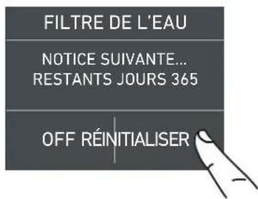 FILTRE DE L'EAU NOTICE SUIVANTE... RESTANTS JOURS 365 OFF RÉINITIALISER