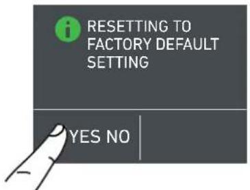 i RESETTING TO FACTORY DEFAULT SETTING YES NO