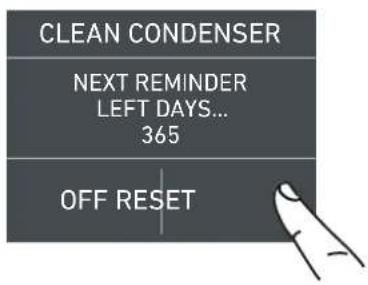 CLEAN CONDENSER NEXT REMINDER LEFT DAYS... 365 OFF RESET
