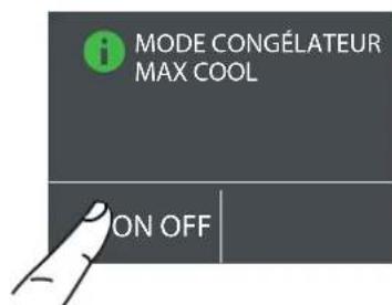 MODE CONGÉLATEUR MAX COOL ON OFF