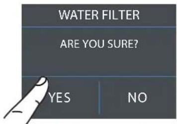 WATER FILTER ARE YOU SURE? YES NO