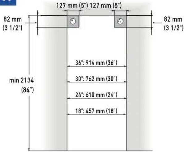 82 mm (3 1/2") min 2134 (84") 127 mm (5") 127 mm (5") 82 mm (3 1/2") 36": 914 mm (36") 30": 762 mm (30") 24": 610 mm (24") 18": 457 mm (18)