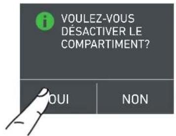 VOULEZ-VOUS DÉSACTIVER LE COMPARTIMENT? OUI NON