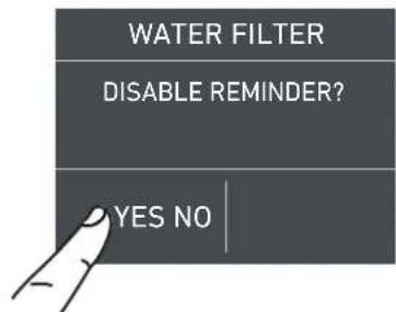 WATER FILTER DISABLE REMINDER? YES NO