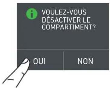 VOULEZ-VOUS DÉSACTIVER LE COMPARTIMENT? OUI NON