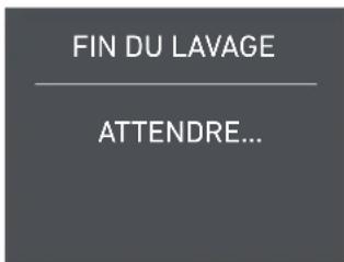 FIN DU LAVAGE ATTENDRE...