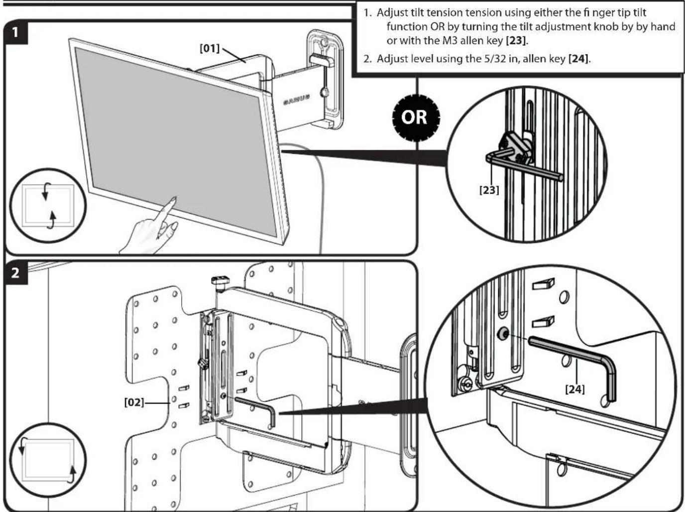 1. Adjust tilt tension tension using either the finger tip tilt function OR by turning the tilt adjustment knob by by hand or with the M3 allen key [23]. 2. Adjust level using the 5/32 in, allen key [24].