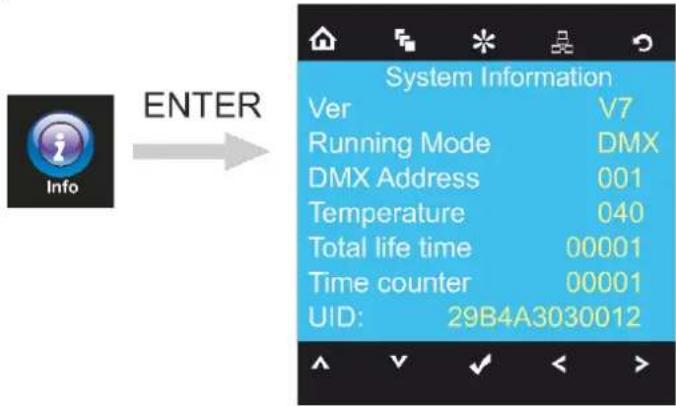System Information Ver V7 Running Mode DMX DMX Address 001 Temperature 040 Total life time 00001 Time counter 00001 UID: 29B4A3030012