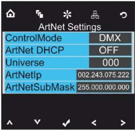 ArtNet Settings ControlMode DMX ArtNet DHCP OFF Universe 000 ArtNetIp 002.243.075.222 ArtNetSubMask 255.000.000.000