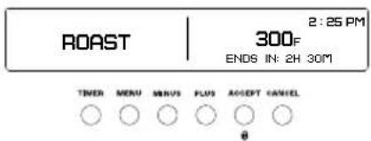 ROAST 2:25 PM 300F ENDS IN: 2H 30M TIMER MENU PLUS ACCEPT CANCEL 0
