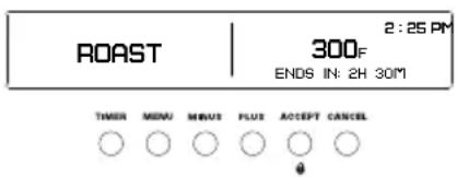 ROAST 300F 2:25 PM ENDS IN: 2H 30M TIMER MENU MINUS PLUS ACCEPT CANCEL 0