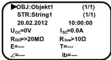 OBJ:Objekt1 (1/1) STR:String1 (1/1) 20.02.2012 10:00:00 Uoc=0V ISC=0.0A Riso=>20MΩ Rlow>10Ω E=--- T=--- ∠=--- Ib=---