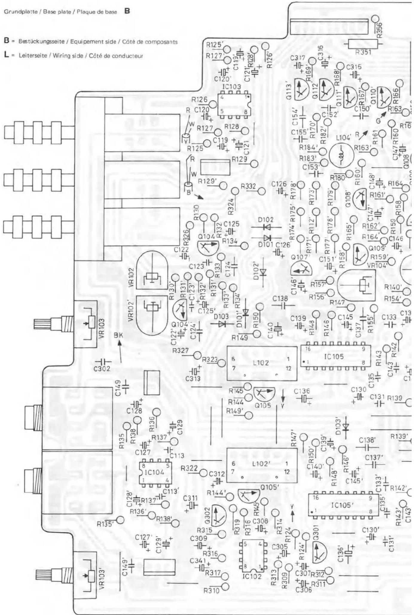 Grundplatte / Base plate / Plaque de base B = Bestückungsseite / Equipement side / Côté de composants L = Leiterseite / Wiring side / Côté de conducteur VR103' C149 C128 R135 R136 R137 C129 C127 C113 IC104 R322 C312 R144' C311 R136' R138' C127' C129' + - + - + - + - + - + - + - + - + - + - + - + - + - + - + - + - + - + - + - + - + - + - + - + - + - + - + - + - + - + - + - + - + - + - + - + - + - + - + - + - + - + - + - + - + - + - + - + - + - + - + -