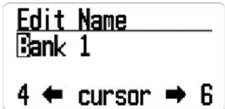 Edit Name Bank 1 4 ← cursor → 6