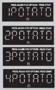Press AGAIN FOR OPTIONS PRESS START IPOTATO Press AGAIN FOR OPTIONS PRESS START 2POTATO Press AGAIN FOR OPTIONS PRESS START 3POTATO Press AGAIN FOR OPTIONS PRESS START 4POTATO