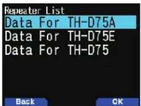 Repeater List Data For TH-D75A Data For TH-D75E Data For TH-D75 Back OK