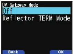 DV Gateway Mode Off Reflector TERM Mode Back OK