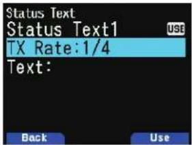 Status Text Status Text1 USE TX Rate:1/4 Text: Back Use