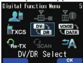 Digital Function Menu TXCS DV DR VOICE DATA Re-TX SCAN A DV/DR Select OK