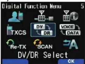 Digital Function Menu TXCS DV DR VOICE DATA Re-TX SCAN A DV/DR Select OK
