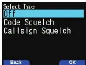 Select Type Off Code Squelch Callsign Squelch Back OK