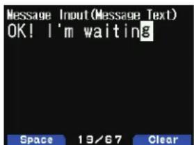 Message Input(Message Text) OK! I'm waiting Space 13/67 Clear