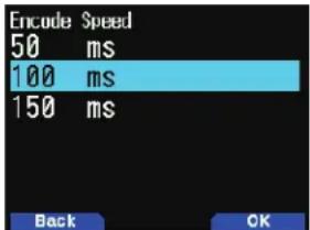 Encode Speed 50 ms 100 ms 150 ms Back OK