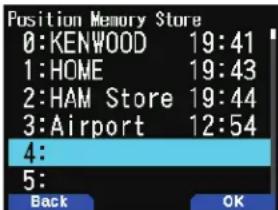 Position Memory Store 0:KENWOOD 19:41 1:HOME 19:43 2:HAM Store 19:44 3:Airport 12:54 4: 5: Back OK