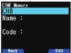 DTMF Memory CH0 Name : Code : Back Edit