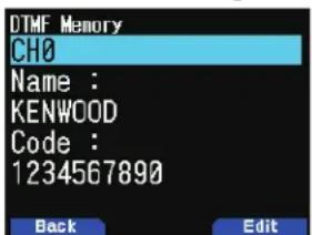 DTMF Memory CH0 Name : KENWOOD Code : 1234567890 Back Edit