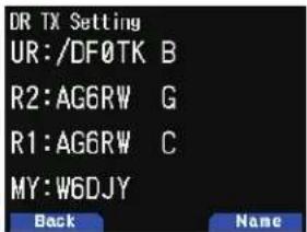 DR TX Setting UR:/DF0TK B R2:AG6RW G R1:AG6RW C MY:W6DJY Back Name