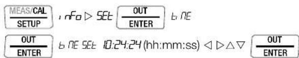MEAS/CAL SETUP ; nFo > SET OUT ENTER b NE OUT ENTER b NE SET 10:24:24 (hh:mm:ss) ◀ ▷ △ ▽ OUT ENTER