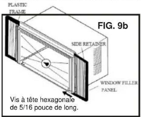 PLASTIC FRAME FIG. 9b SIDE RETAINER WINDOW FILLER PANEL Vis à tête hexagonale de 5/16 pouce de long.