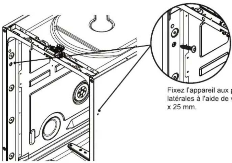 Fixez l'appareil aux p latérales à l'aide de v x 25 mm.