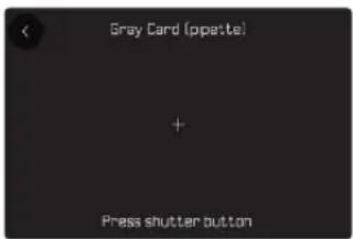 Gray Card (opsette) + Press shutter button