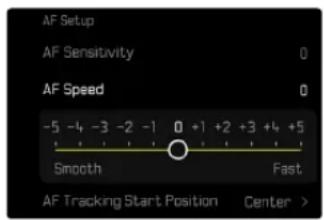 AF Setup AF Sensitivity 0 AF Speed 0 -5 -4 -3 -2 -1 0 +1 +2 +3 +4 +5 Smooth Fast AF Tracking Start Position Center >