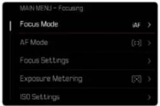 MAIN MENU - Focusing Focus Mode AF > AF Mode [-] > Focus Settings > Exposure Metering > ISO Settings >