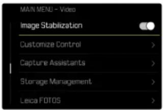 MAIN MENU - Video Image Stabilization Customize Control > Capture Assistants > Storage Management > Leica FOTOS >
