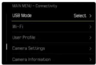 MAIN MENU - Connectivity USB Mode Select > Wi-Fi > User Profile > Camera Settings > Camera Information >