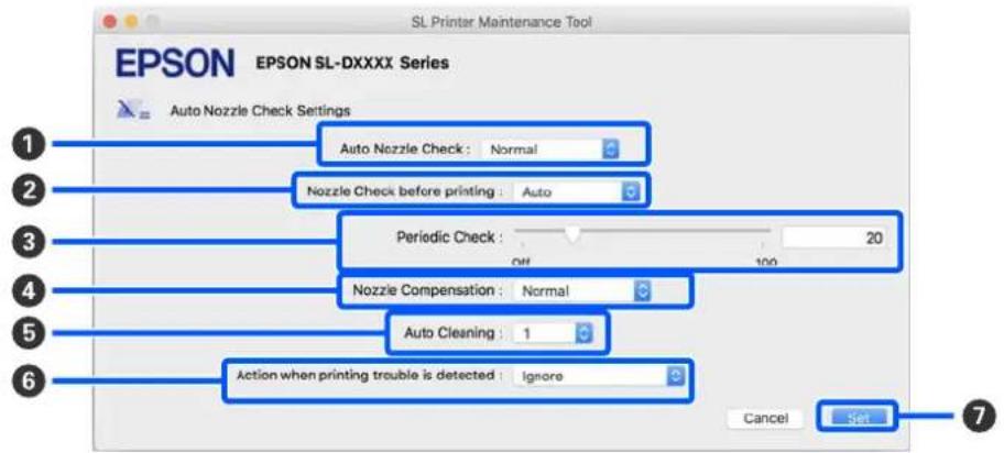SL Printer Maintenance Tool EPSON EPSON SL-DXXXX Series Auto Nozzle Check Settings 1 Auto Nozzle Check : Normal 2 Nozzle Check before printing : Auto 3 Periodic Check : 20 4 Off 100 5 Nozzle Compensation : Normal 6 Auto Cleaning : 1 Action when printing trouble is detected : Ignore Cancel Set 7